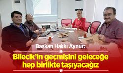 Başkan Aynur: ''Bilecik’in geçmişini geleceğe hep birlikte taşıyacağız''