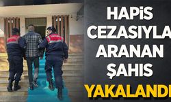 HAPİS CEZASIYLA ARANAN ŞAHIS YAKALANDI