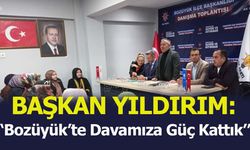 Başkan Yıldırım: ''Bozüyük'te davamıza güç kattık''