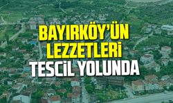 Bayırköy’ün Lezzetleri Tescil Yolunda