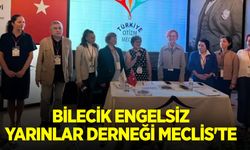 Bilecik Engelsiz Yarınlar Derneği Meclis'te
