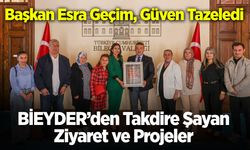 BİEYDER'den Takdire Şayan Ziyaretler ve Projeler