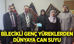 Bilecikli Genç Yüreklerden Dünyaya Can Suyu