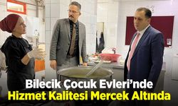 Bilecik Çocuk Evleri'nde Hizmet Kalitesi Mercek Altında