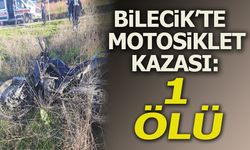 Bilecik’te motosiklet kazası: 1 ölü