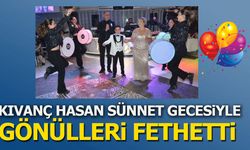 Kıvanç Hasan, Sünnet Gecesiyle Gönülleri Fethetti