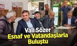 Vali Sözer, esnaf ve vatandaşlarla buluştu