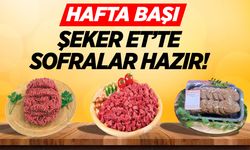 Hafta başı Şeker Et'te sofralar hazır!