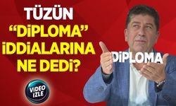 Tüzün, "Diploma" iddialarına ne dedi?