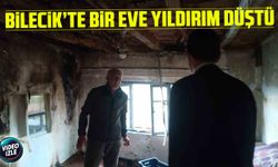 Bilecik’te bir eve yıldırım düştü