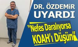 ''Nefes Daralıyorsa KOAH’ı Düşün''