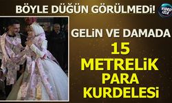 Gelin ve damada 15 metrelik para kurdelesi