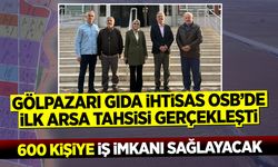 Gölpazarı Gıda İhtisas OSB’de İlk Arsa Tahsisi Gerçekleşti
