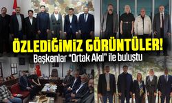 Başkanlar ''Ortak Akıl'' İle Buluştu