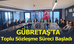 GÜBRETAŞ’TA TOPLU SÖZLEŞME SÜRECİ BAŞLADI