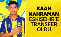 Kaan Kahraman Eskişehirspor’a Transfer Oldu