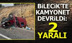BİLECİK'TE KAMYONET DEVRİLDİ: 2 YARALI