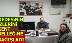 Dedesinin İzlerini Kent Belleğine Bağışladı