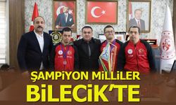 Şampiyon Milliler Bilecik’te