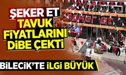 Şeker Et Tavuk Fiyatlarını Dibe Çekti: Bilecik’te İlgi Büyük