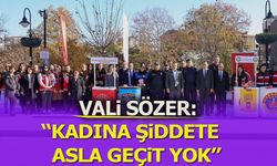 Vali Sözer: ''Kadına Şiddete asla geçit yok''