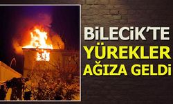 BiLECİK'TE YÜREKLER AĞIZA GELDİ