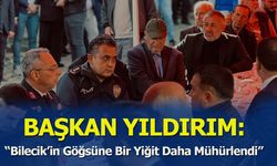 ''Bilecik'in göğsüne bir yiğit daha mühürlendi''