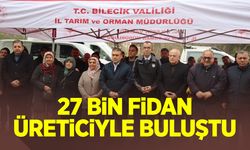 27 Bin Fidan Üreticiyle Buluştu