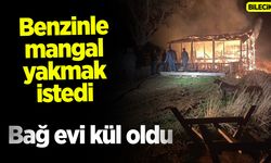 Benzinle mangal yakmak isteyince Bağ evi kül oldu