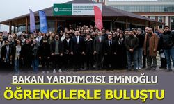 Bakan Yardımcısı Eminoğlu Öğrencilerle Buluştu