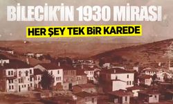 TEK BİR KAREDE HER ŞEY: BİLECİK'İN 1930 MİRASI