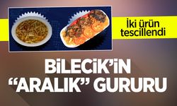 Bilecik'in ''Aralık'' Gururu: İki ürün tescillendi