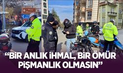 Bir Anlık İhmal, Bir Ömür Pişmanlık Olmasın