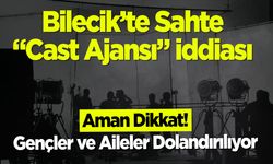 Bilecik’te Sahte "Cast Ajansı" İddiası: Gençler ve Aileler Dolandırılıyor