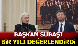 Başkan Subaşı bir yılı değerlendirdi