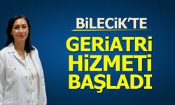 Bilecik'te Geriatri Hizmeti Başladı