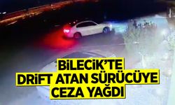 Bilecik’te drift atan sürücüye ceza yağdı