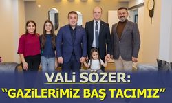 Vali Sözer: ''Gazilerimiz Baş Tacımız''