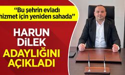 Harun Dilek: “Bu Şehrin Evladı Hizmet İçin Yeniden Sahada”