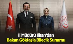 İl Müdürü İlhan’dan Bakan Göktaş’a Bilecik Sunumu