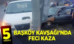 Başköy Kavşağı’nda Feci Kaza: 5 Yaralı