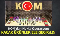 KOM’dan Nokta Operasyon: Kaçak Ürünler Ele Geçti