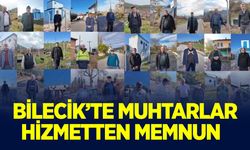 Bilecik’te Muhtarlar Hizmetten Memnun