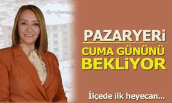 Pazaryeri Cuma Gününü Bekliyor