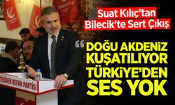 Suat Kılıç’tan Bilecik’te Sert Çıkış: "Doğu Akdeniz Kuşatılıyor, Türkiye’den Ses Yok"