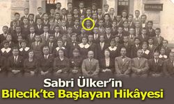 Sabri Ülker’in Bilecik’te Başlayan Hikâyesi