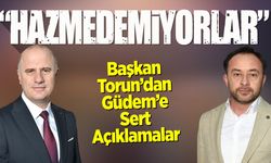 Başkan Torun’dan Şaban Güdem’e Sert Açıklamalar