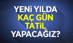 Yeni yılda kaç gün tatil yapacağız