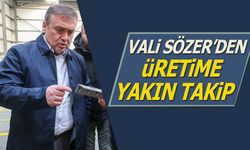 Vali Sözer'den Üretime Yakın Takip