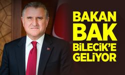 Bakan Bak Bilecik'e Geliyor